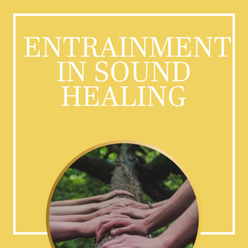 Entrainment In Sound Healing